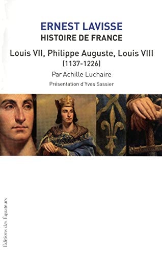 HISTOIRE DE FRANCE LAVISSE T05 LOUIS VII PHILIPPE-AUGUSTE LO, de Ernest Lavisse | portada del libro