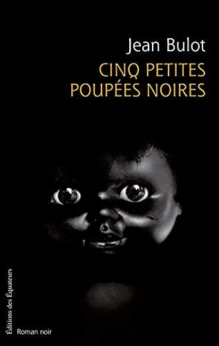 CINQ PETITES POUPEES NOIRES, de Jean Bulot | portada del libro