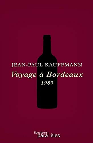 VOYAGE A BORDEAUX 1989, de Jean-Paul Kauffmann | portada del libro