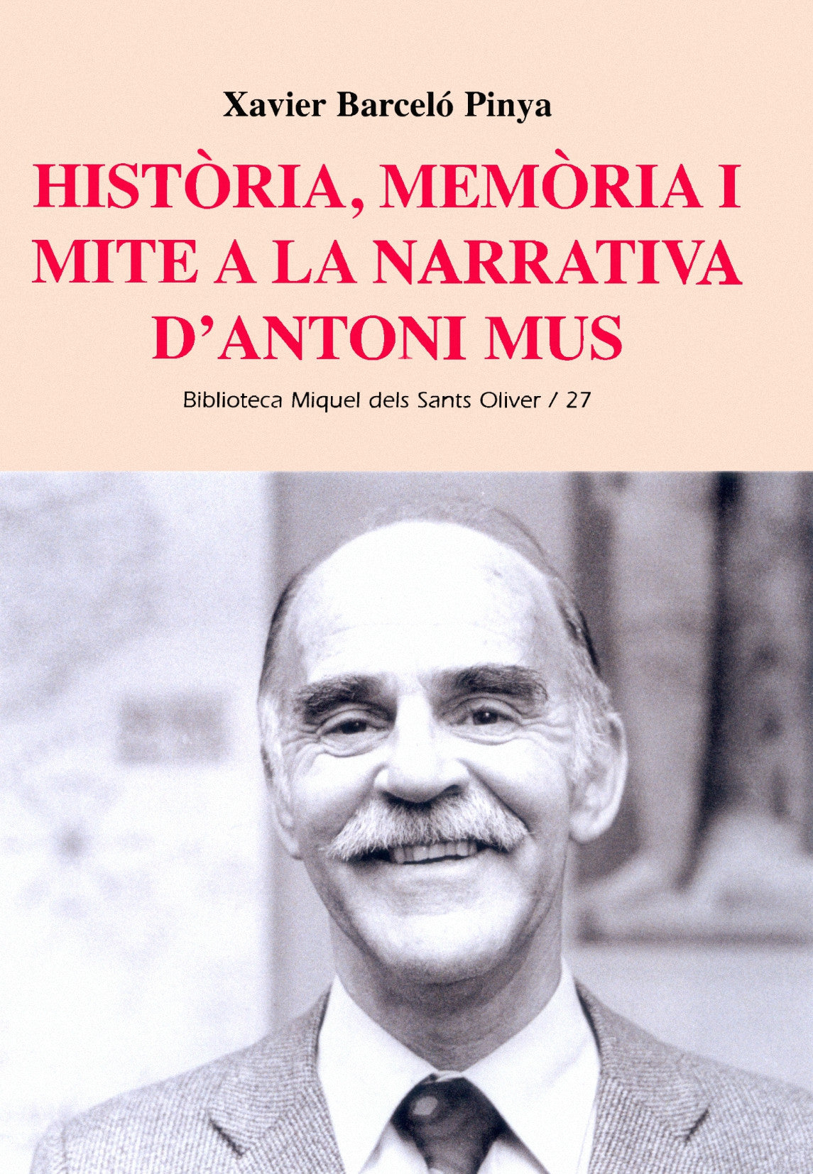 Història, memòria i mite a la narrativa d'Antoni Mus, de XAVIER BARCELO | portada del libro