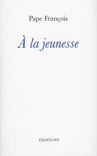 A LA JEUNESSE, de pape François | portada del libro