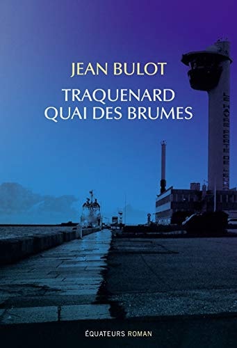 TRAQUENARD QUAI DES BRUMES, de Jean Bulot | portada del libro