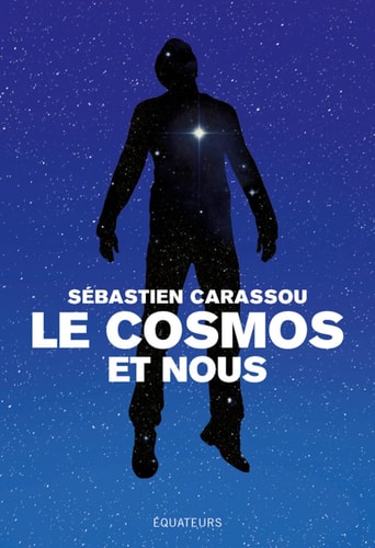 LE COSMOS ET NOUS, de Sébastien Carassou | portada del libro