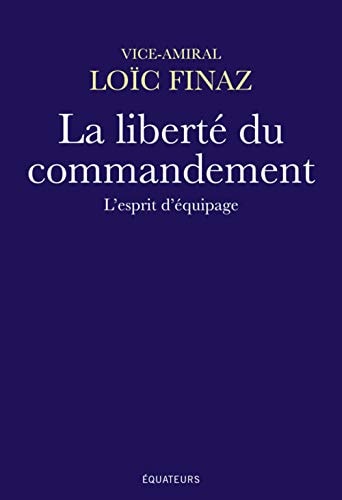 LA LIBERTE DE COMMANDEMENT, de Loïc Finaz | portada del libro