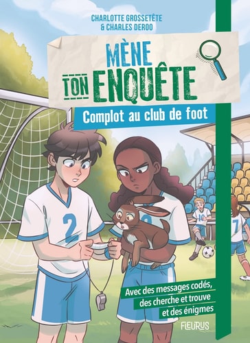 MENE TON ENQUETE COMPLOT AU CLUB DE FOOT, de Charlotte Grossetête | portada del libro
