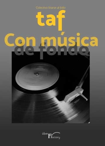 Con música de fondo, de Tirarse al Folio (TAF) | portada del libro