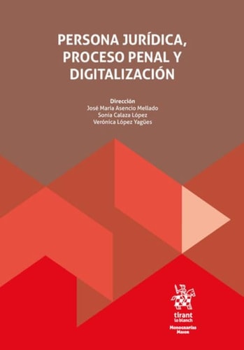 PERSONA JURIDICA, PROCESO PENAL Y DIGITALIZACION, de ASENCIO MELLADO | portada del libro
