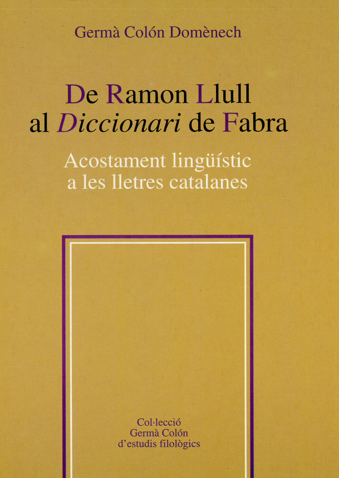 De Ramon Llull al Diccionari de Fabra. Acostament lingüístic a les lletres catalanes, de Varios autores | portada del libro