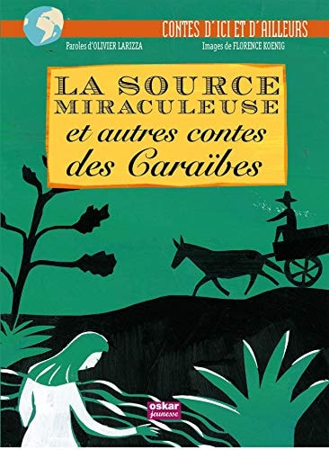 SOURCE MIRACULEUSE ET AUTRES CONTES DES CARAIBES LA, de Olivier Larizza | portada del libro