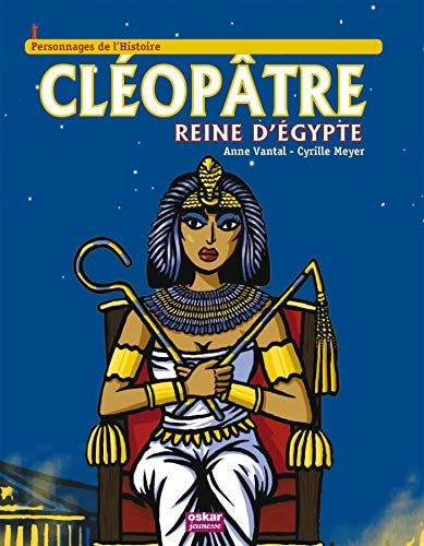CLEOPATRE REINE D'EGYPTE, de Anne Vantal | portada del libro