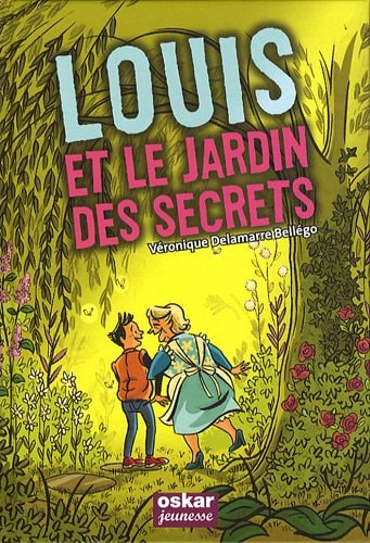 LOUIS ET LE JARDIN DES SECRETS, de Véronique Delamarre | portada del libro