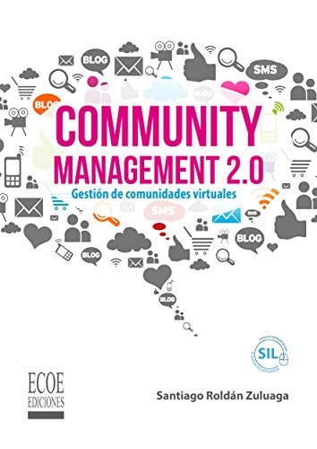Community management 2.0: Gestión de comunidades virtuales (Spanish Edition), de SANTIAGO ROLDAN ZULUAGA | portada del libro