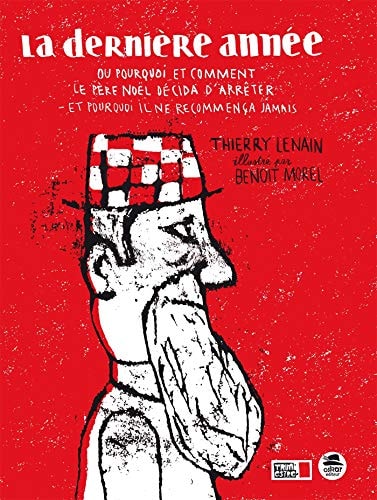 DERNIERE ANNEE DU PERE NOEL LA, de Thierry Lenain | portada del libro
