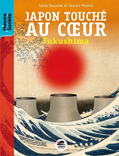 JAPON TOUCHE AU COEUR FUKUSHIMA, de Sylvie Baussier | portada del libro
