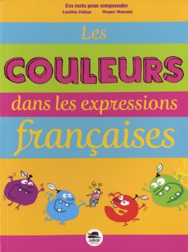 COULEURS DANS LES EXPRESSIONS FRANCAISES LES, de Laetitia Pelisse | portada del libro