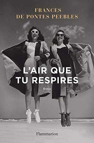 L'air que tu respires, de DE PONTES PEEBLES FRANCES | portada del libro