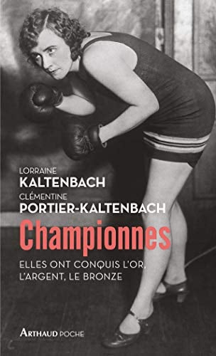 CHAMPIONNES ELLES ONT CONQUIS L'OR, L'ARGENT, LE BRONZE, de Lorraine Kaltenbach | portada del libro