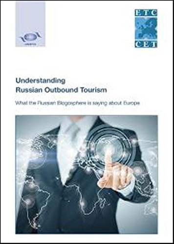 UNDERSTANDING RUSSIAN OUTBOUND TOURISM WHAT THE RUSSIAN BLOGOSPHERE IS SAYING ABOUT EUROPE, de World Tourism Organization | p