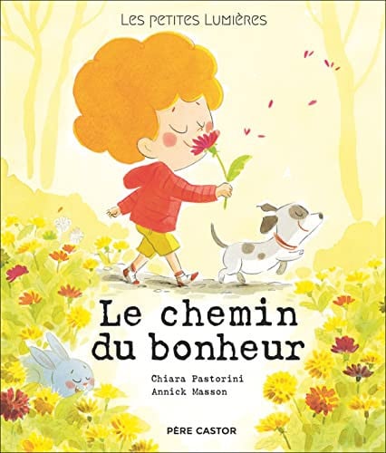 E CHEMIN DU BONHEUR LES PET, de PASTORINI#MASSON CHIARA#ANNICK | portada del libro