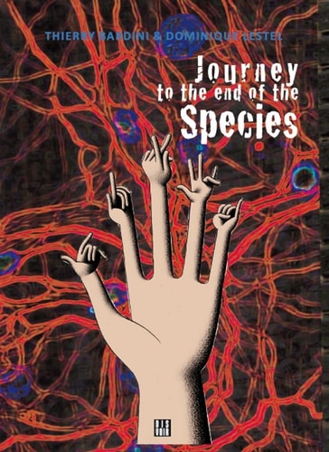 JOURNEY TO THE END OF THE SPECIES, de Thierry Bardini | portada del libro