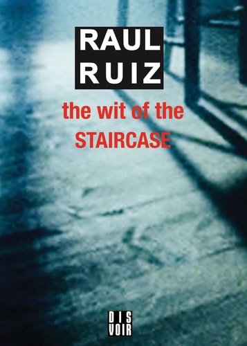 THE WIT OF THE STAIRCASE (ANG), de Raúl Ruiz | portada del libro