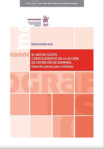 EL HECHO ILICITO COMO ELEMENTO DE LA ACCION DE EXTINCION DE, de RIVERO EVIA | portada del libro
