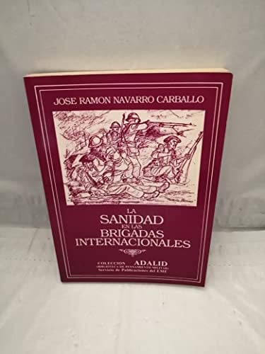 LA SANIDAD EN LAS BRIGADAS INTERNACIONALES, de NAVARRO CARBALLO | portada del libro