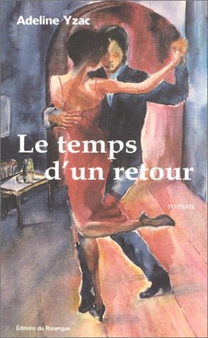LE TEMPS DU RETOUR, de Adeline Yzac | portada del libro