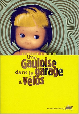 UNE GAULOISE DANS LE GARAGE A VELOS, de Florence Thinard | portada del libro
