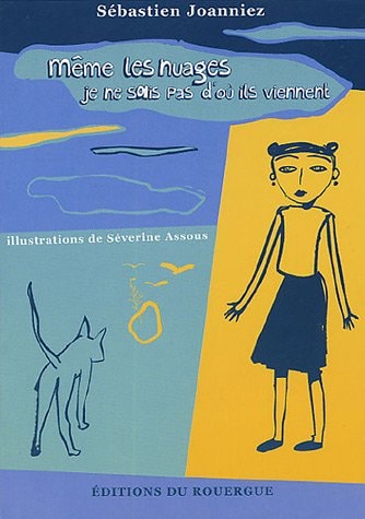 MOME LES NUAGES JE NE SAIS PAS DOU ILS VIENNENT, de Sébastien Joanniez | portada del libro