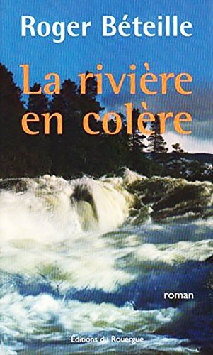 LA RIVIERE EN COLERE, de Roger Béteille | portada del libro