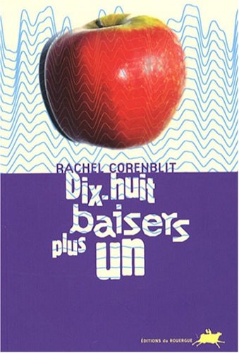 DIX HUIT BAISERS PLUS UN, de Rachel Corenblit | portada del libro