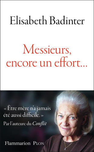 Messieurs, encore un effort..., de Elisabeth Badinter | portada del libro
