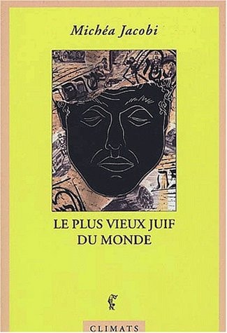 LE PLUS VIEUX JUIF DU MONDE, de Jacobi | portada del libro