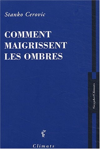 COMMENT MAIGRISSENT LES OMBRES, de Stanko Cerović | portada del libro