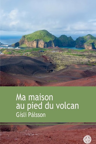A MAISON AU PIED DU VOLCAN (ECB), de Gísli Pálsson | portada del libro