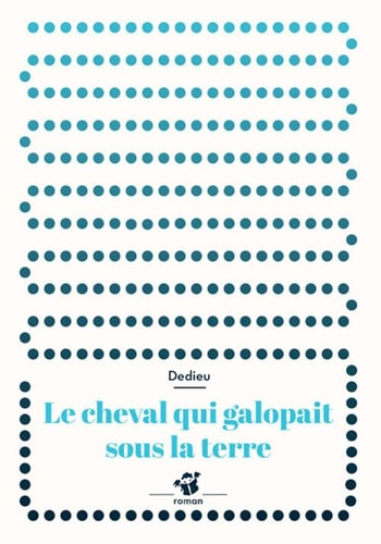 LE CHEVAL QUI GALOPAIT SOUS LA TERRE, de Thierry Dedieu | portada del libro