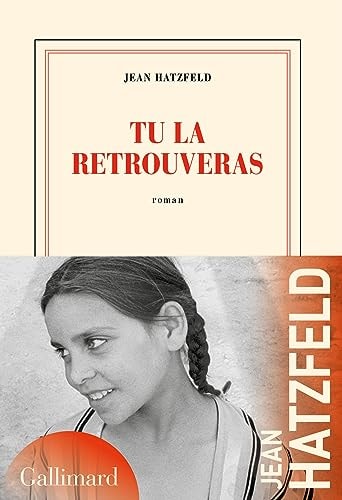 TU LA RETROUVERAS, de Jean Hatzfeld | portada del libro
