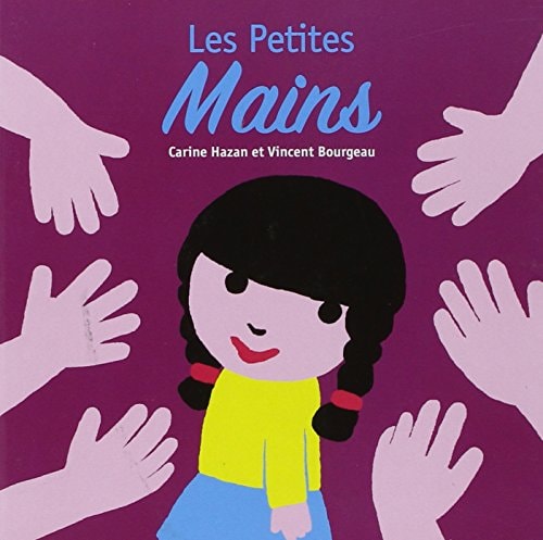 LES PETITES MAINS, de Carine Hazan | portada del libro