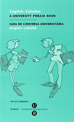 A UNIVERSITY PHRASE BOOK (ENGLISH-CATALAN) = GUIA DE CONVERSA UNIVERSITARIA (ANGLES-CATALA), de Rosa Bonafont | portada del l