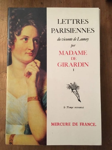 LETTRES PARISIENNES DU VICOMTE DE LAUNAY T1, de Delphine de Girardin | portada del libro