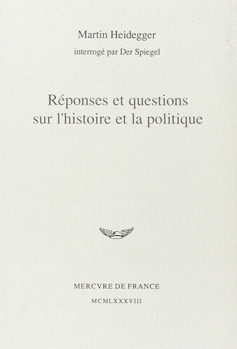 REPONSES ET QUESTIONS SUR L'HISTOIRE ET LA POLITIQUE, de Martin Heidegger | portada del libro
