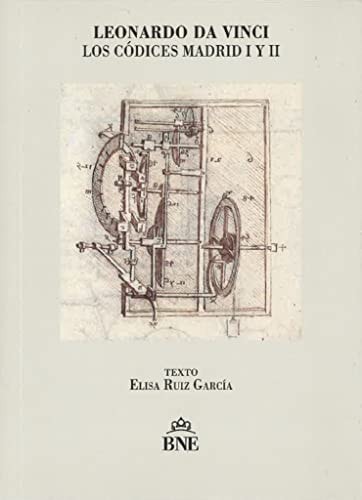 LEONARDO DA VINCI LOS CODICES MADRID I Y II, de ELISA RUIZ GARCIA | portada del libro