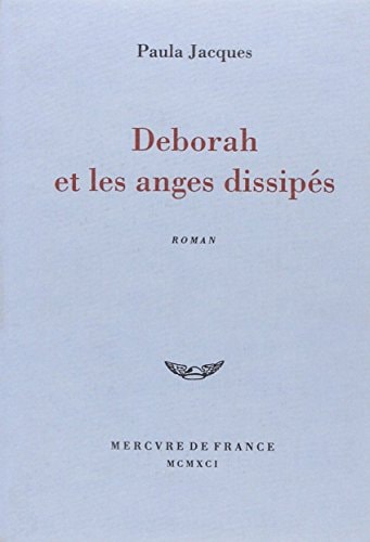 DEBORAH ET LES ANGES DISSIPES, de Paula Jacques | portada del libro