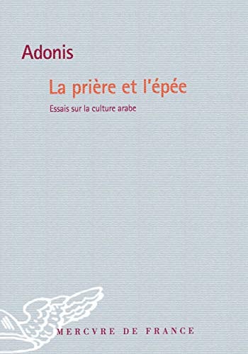 LA PRIERE ET L'EPEE, de Adūnīs | portada del libro