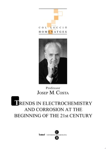 Homenatge professor Josep M.Costa (eBooK) 2a part. Trends in electrochemistry and corrosion at the b, de Cabot Julia | portad