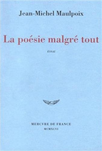 LA POESIE MALGRE TOUT, de Jean-Michel Maulpoix | portada del libro
