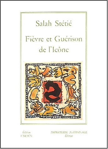 FIEVRE ET GUERISON DE L'ICONE (BROCHE), de Salah Stétié | portada del libro