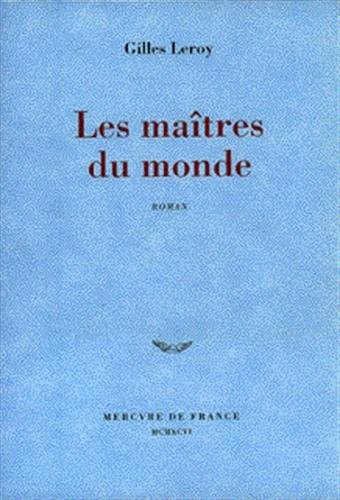 LES MAITRES DU MONDE, de Gilles Leroy | portada del libro