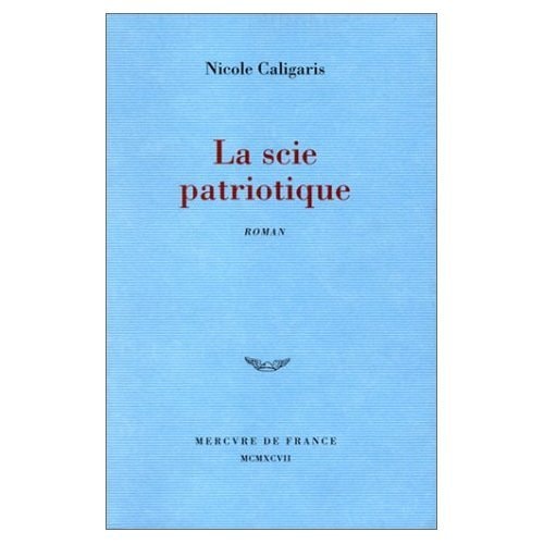 LA SCIE PATRIOTIQUE, de Nicole Caligaris | portada del libro